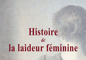 Histoire de la Laideur Féminine